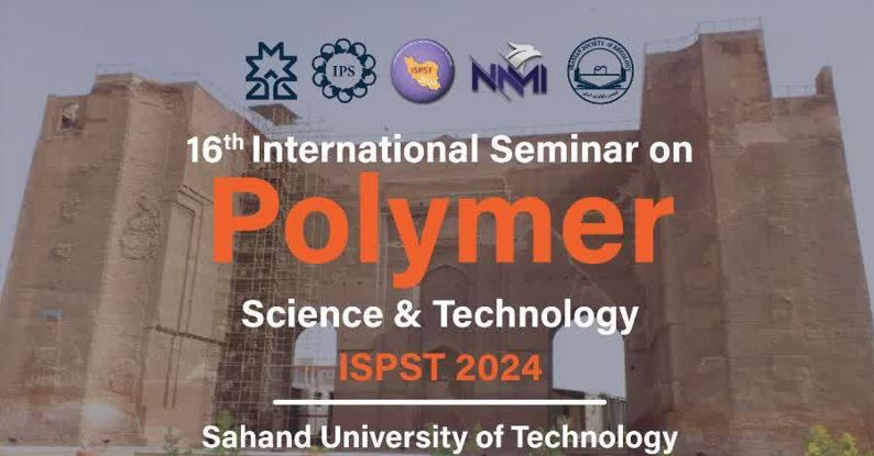 برگزاری شانزدهمین سمینار بین المللی علوم و تکنولوژی پلیمر (ISPST ۲۰۲۴) در دانشگاه صنعتی سهند